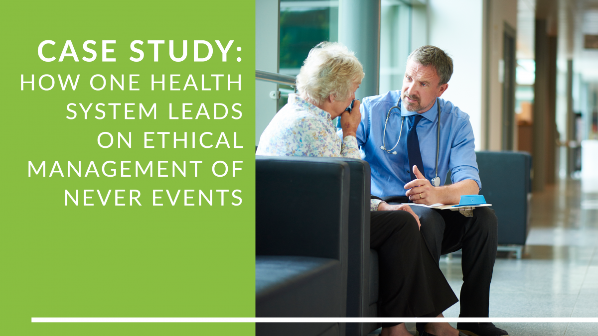 How One Health System Leads on Ethical Management of Never Events